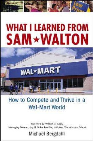 What I Learned from Sam Walton: How to Compete and Thrive in a Wal-Mart World image number 0
