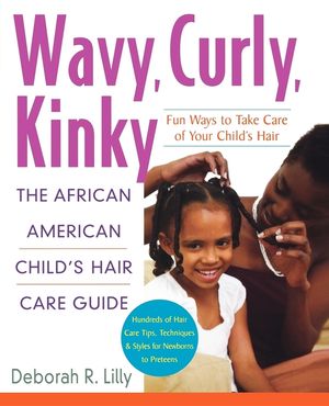 Wavy, Curly, Kinky: The African American Child's Hair Care Guide image number 0