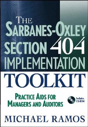 The Sarbanes-Oxley Section 404 Implementation Toolkit: Practice AIDS for Managers and Auditors with CD ROM image number 0