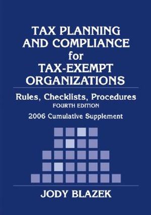 Tax Planning and Compliance of Tax-Exempt Organizations: Rules, Checklists, Procedures Cumulative Supplement image number 0