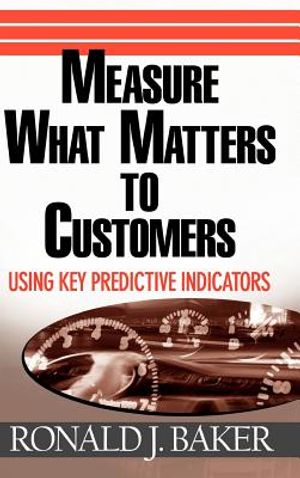 Measure What Matters to Customers: Using Key Predictive Indicators (Kpis) image number 0