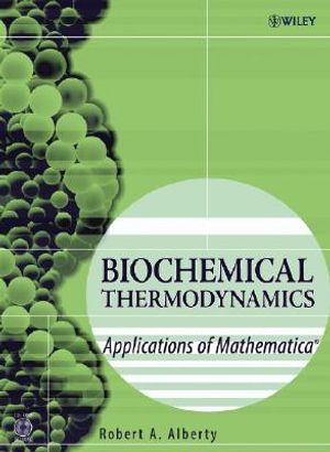 Biochemical Thermodynamics: Applications of Mathematica [With CDROM] image number 0