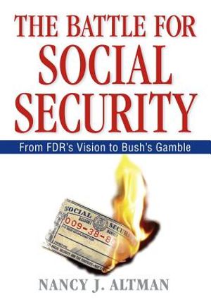 The Battle for Social Security: From Fdr's Vision to Bush's Gamble image number 0