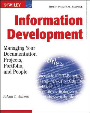 Information Development: Managing Documentation Projects, Portfolio, and People image number 0