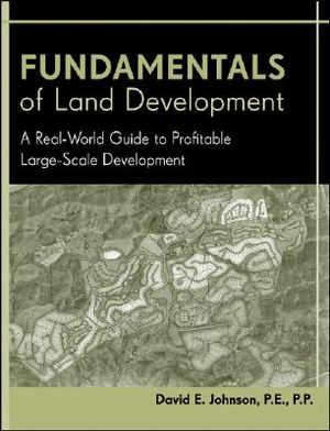 Fundamentals of Land Development: A Real-World Guide to Profitable Large-Scale Development image number 0