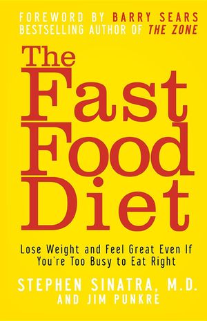 The Fast Food Diet: Lose Weight and Feel Great Even If You're Too Busy to Eat Right image number 0