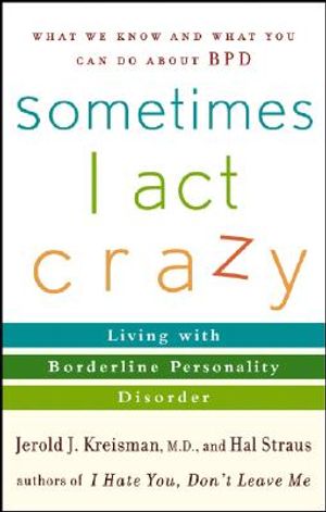 Sometimes I Act Crazy: Living with Borderline Personality Disorder image number 0