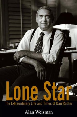 Lone Star: The Extraordinary Life and Times of Dan Rather image number 0