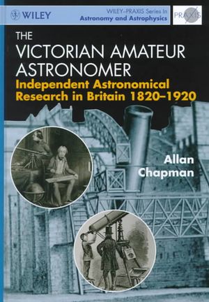 The Victorian Amateur Astronomer: Independent Astronomical Research in Britain 1820-1920 image number 0