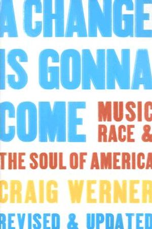 A Change Is Gonna Come: Music, Race & the Soul of America image number 0