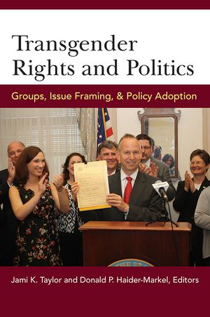 Transgender Rights and Politics: Groups, Issue Framing, and Policy Adoption image number 0