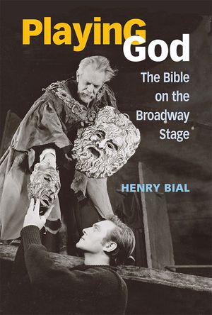 Playing God: The Bible on the Broadway Stage image number 0