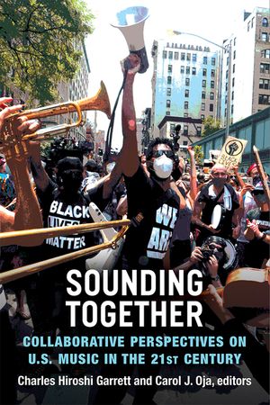 Sounding Together: Collaborative Perspectives on U.S. Music in the 21st Century image number 0