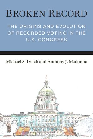 Broken Record: The Origins and Evolution of Recorded Voting in the U.S. Congress image number 0