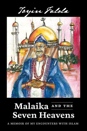 Malaika and the Seven Heavens: A Memoir of My Encounters with Islam image number 0