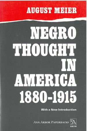 Negro Thought in America, 1880-1915: Racial Ideologies in the Age of Booker T. Washington image number 0