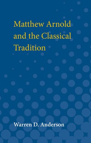 Matthew Arnold and the Classical Tradition image number 0