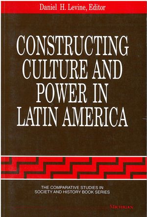 Constructing Culture and Power in Latin America image number 0