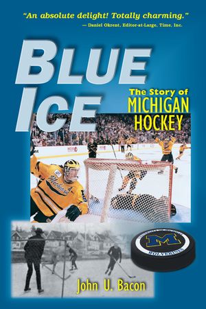Blue Ice: The Story of Michigan Hockey image number 0