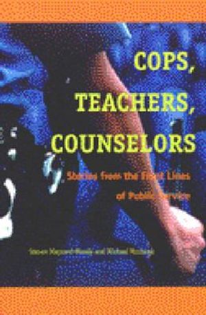 Cops, Teachers, Counselors: Stories from the Front Lines of Public Service image number 0