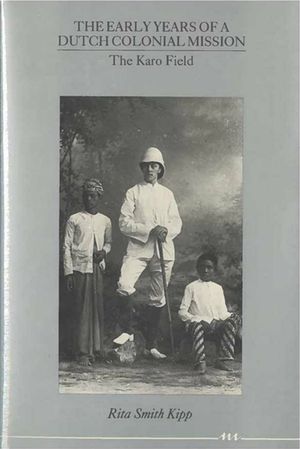 The Early Years of a Dutch Colonial Mission: The Karo Field image number 0