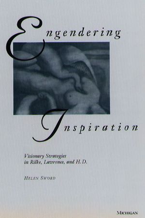 Engendering Inspiration: Visionary Strategies in Rilke, Lawrence, and H. D. image number 0