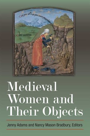 Medieval Women and Their Objects image number 0