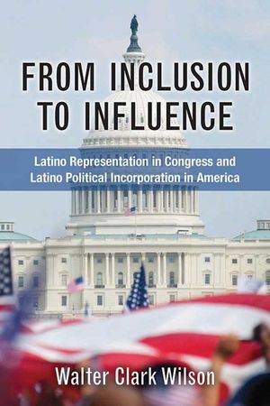 From Inclusion to Influence: Latino Representation in Congress and Latino Political Incorporation in America image number 0