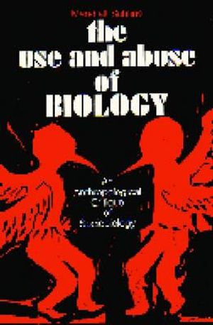 The Use and Abuse of Biology: An Anthropological Critique of Sociobiology image number 0