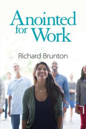 Anointed for Work: The supernatural can have a powerful impact in your workplace image number 0