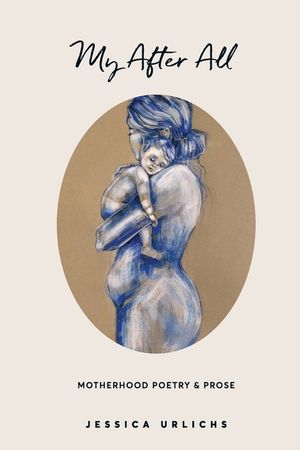 My After All: Poetry and Prose for Mothers image number 0