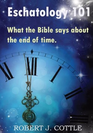 Eschatology 101: What the Bible says about the end of time image number 0