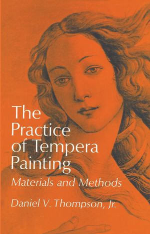 The Practice of Tempera Painting: Materials and Methods image number 0
