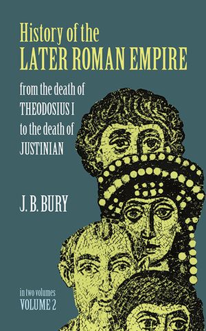 History of the Later Roman Empire, Vol. 2: From the Death of Theodosius I to the Death of Justinian image number 0