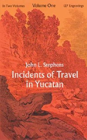 Incidents of Travel in Yucatan, Vol. 1 image number 0