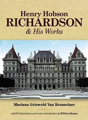 Henry Hobson Richardson and His Works image number 0