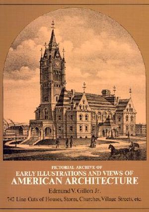 Pictorial Archive of Early Illustrations and Views of Americna Architecture image number 0
