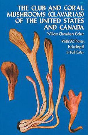 The Club and Coral Mushrooms (Clavarias) of the United States and Canada image number 0