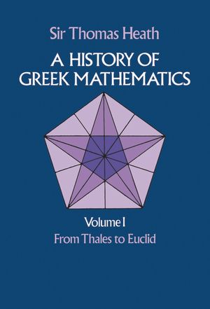 A History of Greek Mathematics, Volume I: From Thales to Euclid image number 0