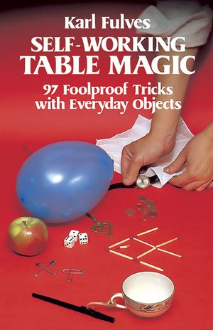 Self-Working Table Magic: 97 Foolproof Tricks with Everyday Objects image number 0