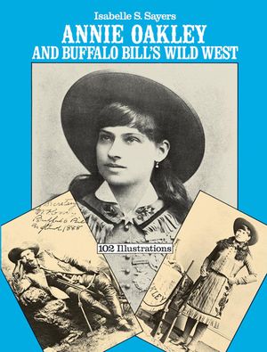 Annie Oakley and Buffalo Bill's Wild West image number 0