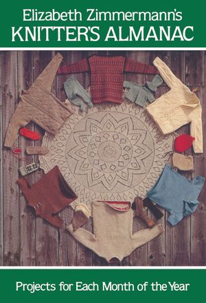 Elizabeth Zimmermann's Knitter's Almanac image number 0