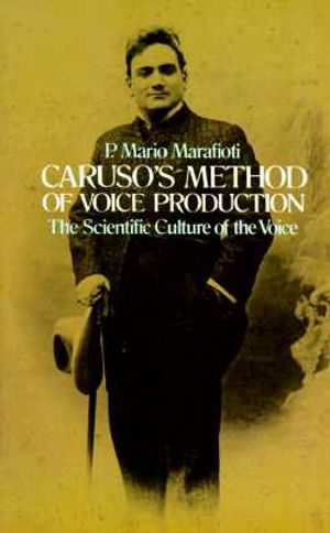 Caruso's Method of Voice Production: The Scientific Culture of the Voice the Scientific Culture of the Voice image number 0