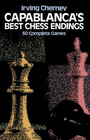 Capablanca's Best Chess Endings image number 0