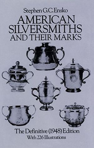American Silversmiths and Their Marks: The Definitive (1948) Edition the Definitive (1948) Edition image number 0