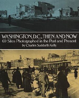 Washington, D.C., Then and Now: 69 Sites Photographed in the Past and Present image number 0