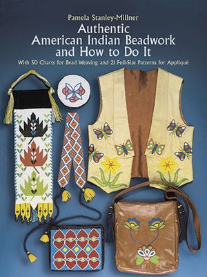 Authentic American Indian Beadwork and How to Do It: With 50 Charts for Bead Weaving and 21 Full-Size Patterns for Applique image number 0