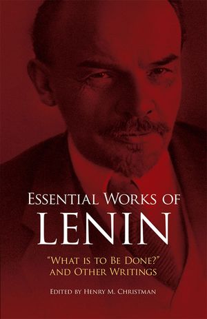 Essential Works of Lenin: What Is to Be Done? and Other Writings image number 0