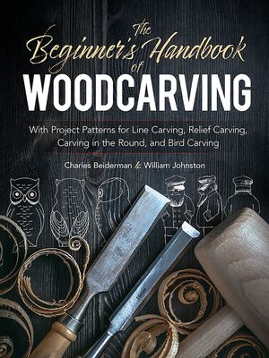 The Beginner's Handbook of Woodcarving: With Project Patterns for Line Carving, Relief Carving, Carving in the Round, and Bird Carving image number 0