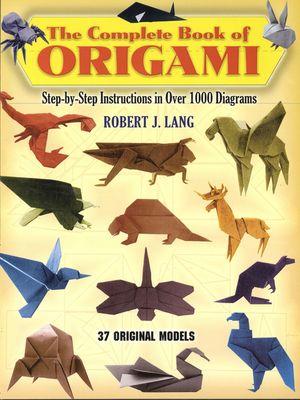 The Complete Book of Origami: Step-By-Step Instructions in Over 1000 Diagrams image number 0